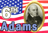 Sixth President John Quicy Adams