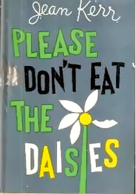 Jean Kerr's Please Don't Eat the Daisies
